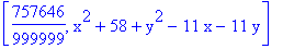 [757646/999999, x^2+58+y^2-11*x-11*y]